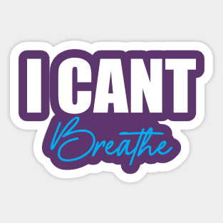 I can't Breath Sticker